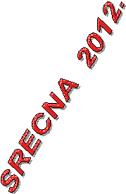 SRECNA  2012.